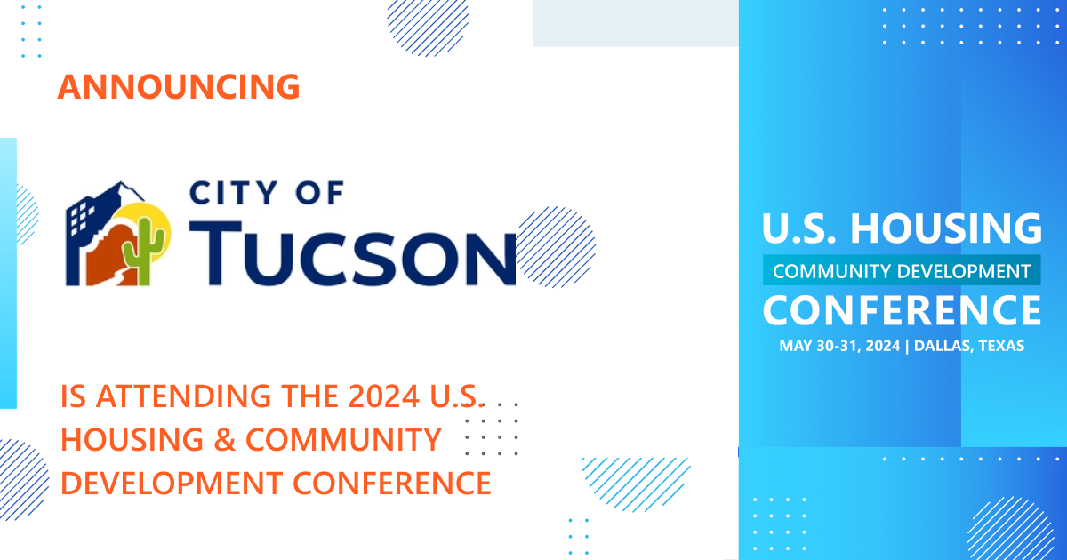 The City of Tucson will be attending the 2024 Conference US Housing & Community Development
