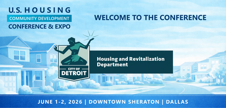 Representatives from The City of Detroit-Housing& Revitalization Department will be attending the Conference