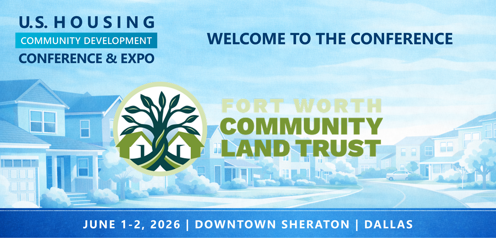 Representatives from Fort Worth Community Land Trust will be attending the Conference