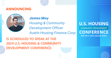 James May, Housing & Community Development Officer at Austin Housing Finance Corp is scheduled to speak at the 2024 Conference