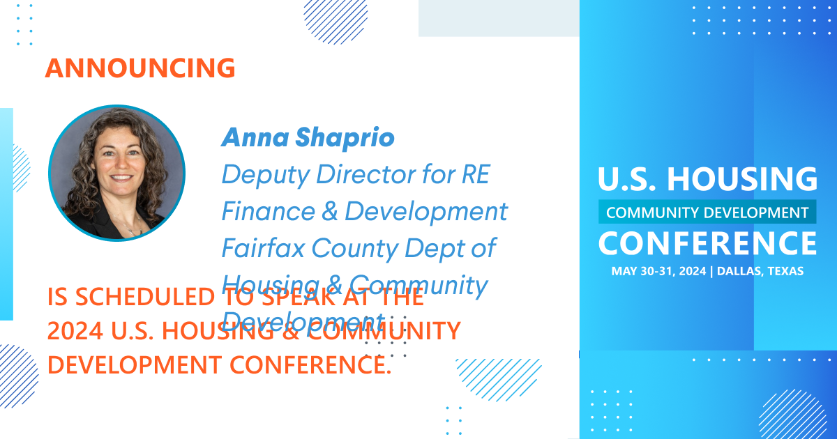 Anna Shapiro, Deputy Director for Real Estate Finance and Development at the Fairfax County Housing is scheduled to speak at the 2024 Conference