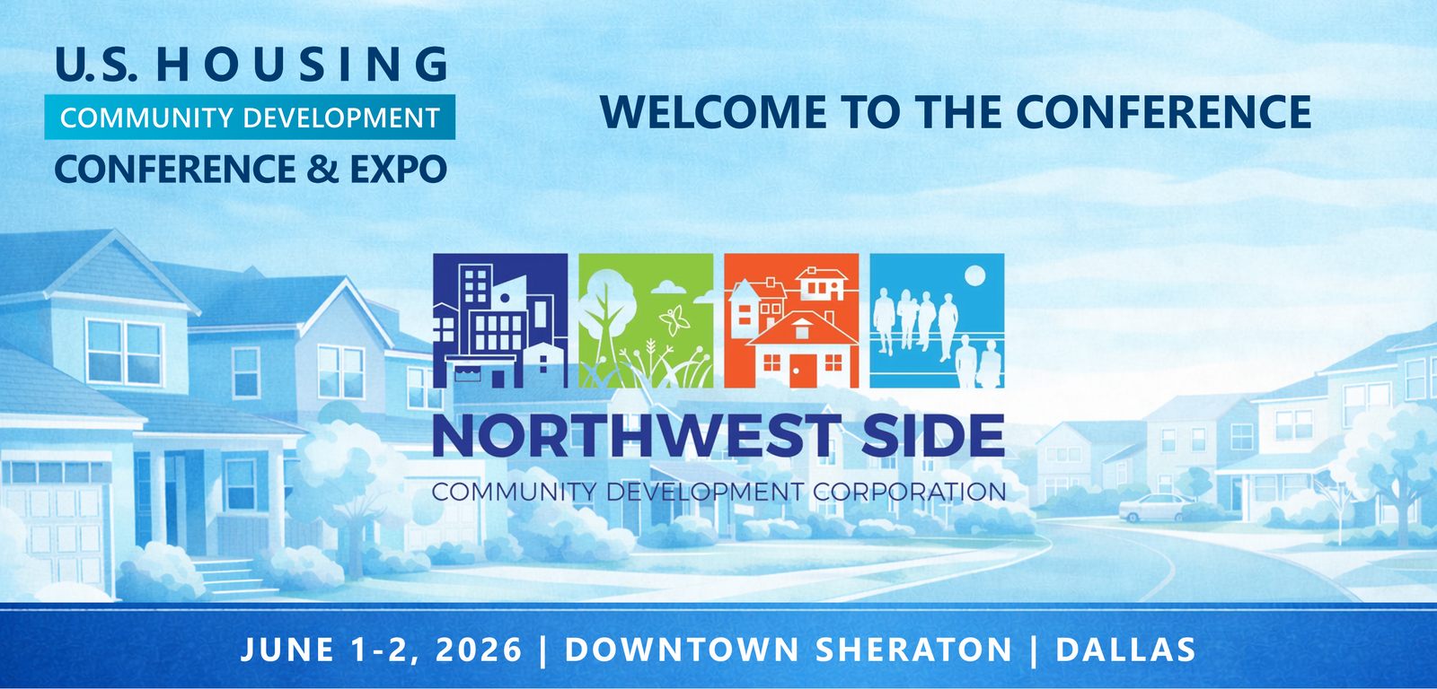 Representatives from Northwest Side Community Development Corporation will be attending the Conference